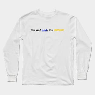 No Longer Sad Long Sleeve T-Shirt